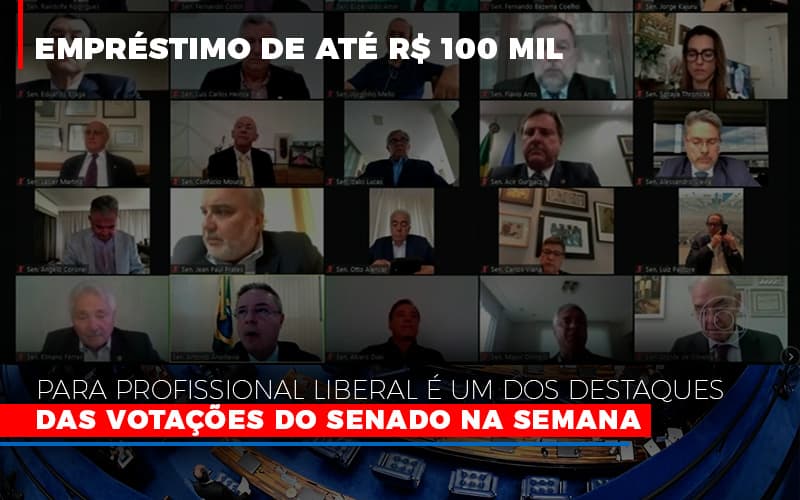 Emprestimo De Ate R 100 Mil Para Profissional Liberal E Um Dos Destaques Das Votacoes Do Senado Na Semana Fonte Agencia Senado