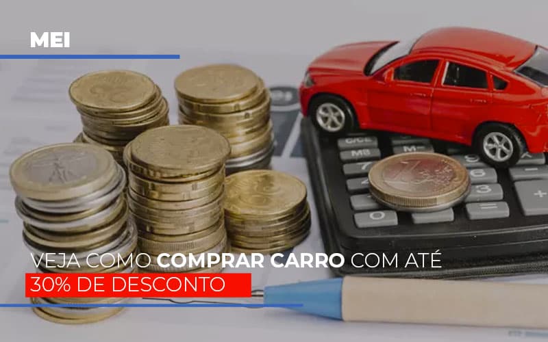 MEI: Veja Como Comprar Carro Com Até 30% De Desconto